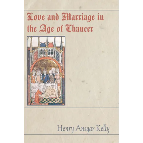 Love and Marriage in the Age of Chaucer - Paperback