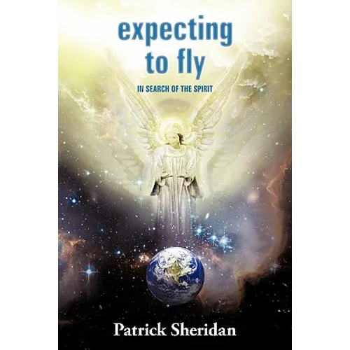 Expecting to Fly: In Search of the Spirit - Paperback