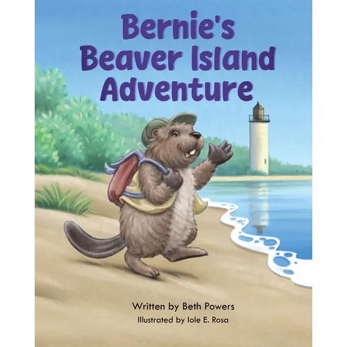 Bernie's Beaver Island Adventure - Hardcover
