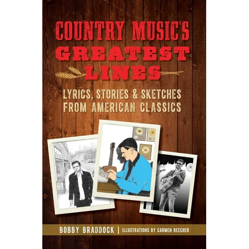 Country Music's Greatest Lines: Lyrics, Stories and Sketches from American Classics - Paperback