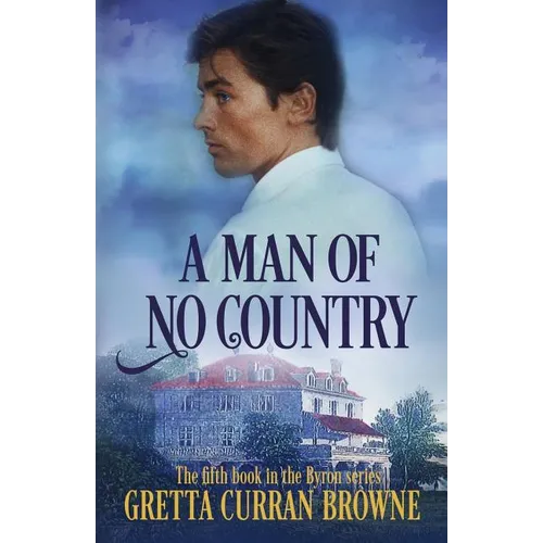 A Man of No Country: Book 5 of the Lord Byron Series (Continental) - Paperback