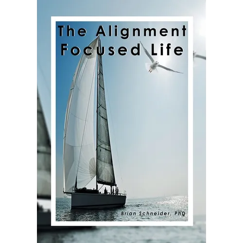 The Alignment Focused Life - Hardcover