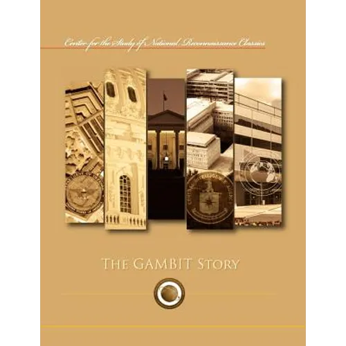 The Gambit Story (Center for the Study of National Reconnaissance Classics series) - Paperback