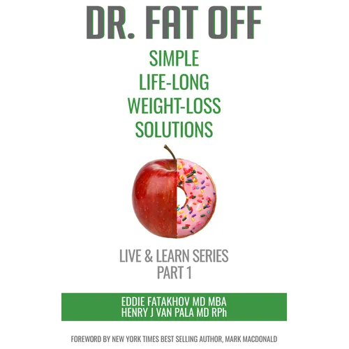 Dr. Fat Off: Simple Life-Long Weight-Loss Solutions: Live & Learn Series Part 1 - Paperback