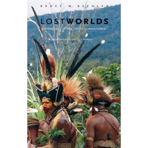 Lost Worlds: Adventures in the Tropical Rainforest - Paperback
