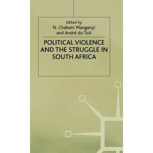 Political Violence and the Struggle in South Africa - Hardcover