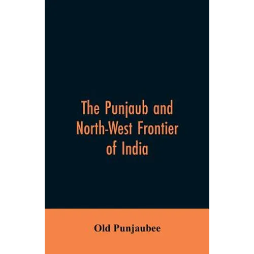 The Punjaub and North-West frontier of India - Paperback