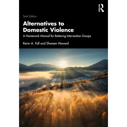 Alternatives to Domestic Violence: A Homework Manual for Battering Intervention Groups - Paperback