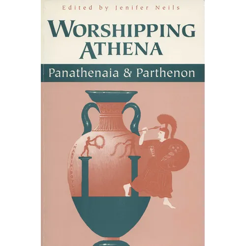 Worshipping Athena: Panathenaia And Parthenon - Paperback