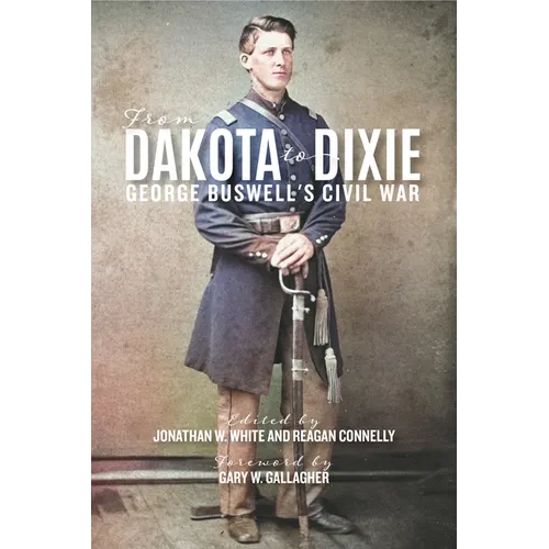 From Dakota to Dixie: George Buswell's Civil War - Paperback