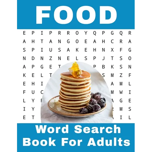 Food Word Search Book For Adults: 116 Large Print Foodies Puzzles With Solutions - Paperback