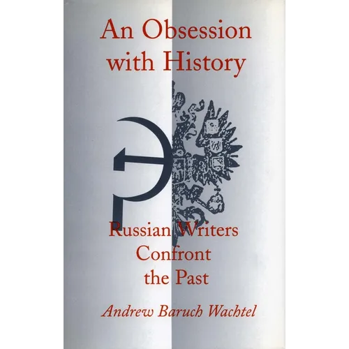 An Obsession with History: Russian Writers Confront the Past - Paperback