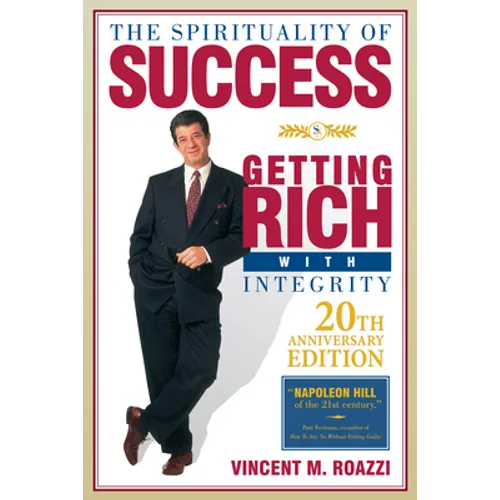 The Spirituality of Success: Getting Rich with Integrity - Paperback