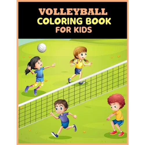 Volleyball Coloring Book For Kids: Amazing Volleyball Designs forKids and Sport Lovers - Paperback