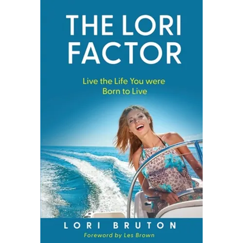 The Lori Factor: Live the Life You were Born to Live - Paperback