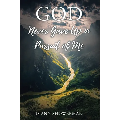 GOD Never Gave Up in Pursuit of Me - Paperback