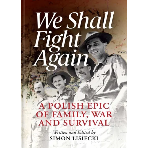 We Shall Fight Again: A Polish Epic of Family, War and Survival - Hardcover