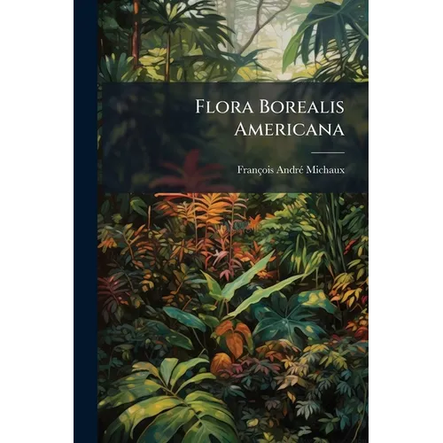 Flora Borealis Americana - Paperback