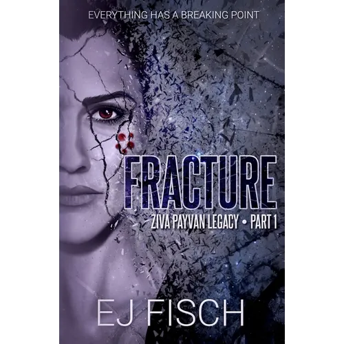 Fracture: Ziva Payvan Legacy, Part 1 - Paperback