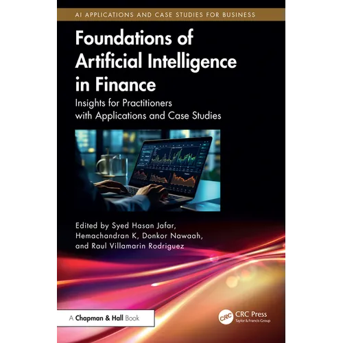Foundations of Artificial Intelligence in Finance: Insights for Practitioners with Applications and Case Studies - Paperback