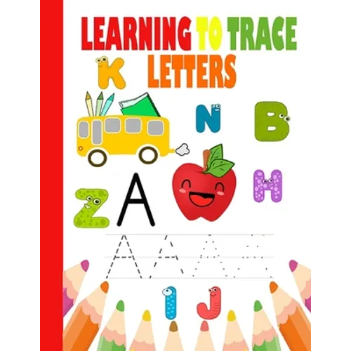 Learning to Trace letters: Learn To Write For Kids, for kids ages 3-5, ABC Letter Tracing for Preschoolers - Paperback