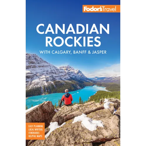 Fodor's Canadian Rockies: With Calgary, Banff & Jasper