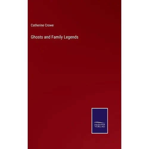 Ghosts and Family Legends - Hardcover