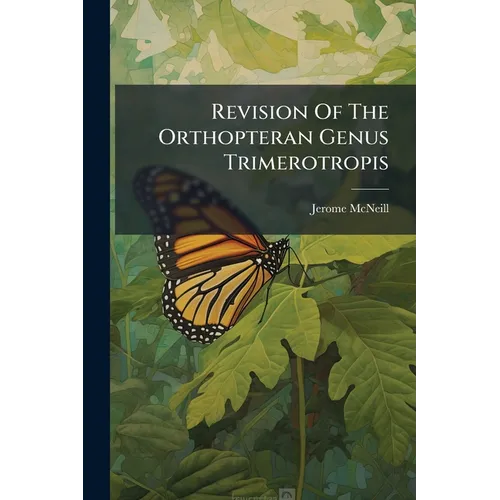 Revision Of The Orthopteran Genus Trimerotropis - Paperback