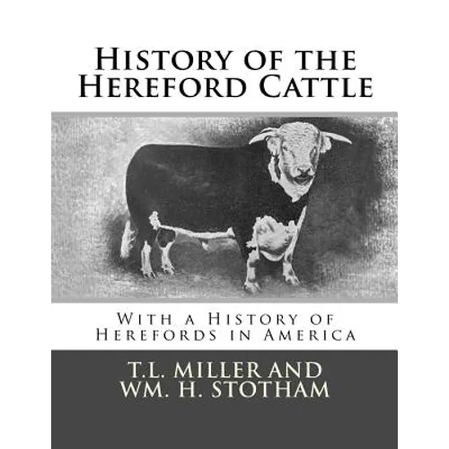 History of the Hereford Cattle: With a History of Herefords in America - Paperback