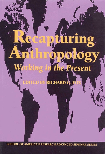 Recapturing Anthropology: Working in the Present - Paperback