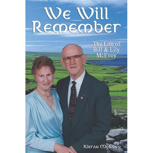 We Will Remember: The Life of Bill and Lily McEvoy - Paperback