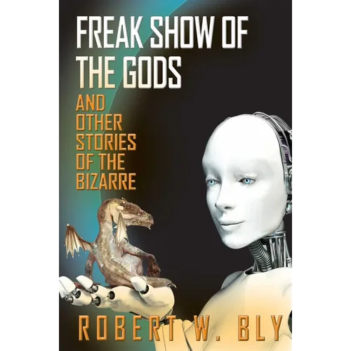 Freak Show of the Gods: And Other Stories of the Bizarre - Paperback