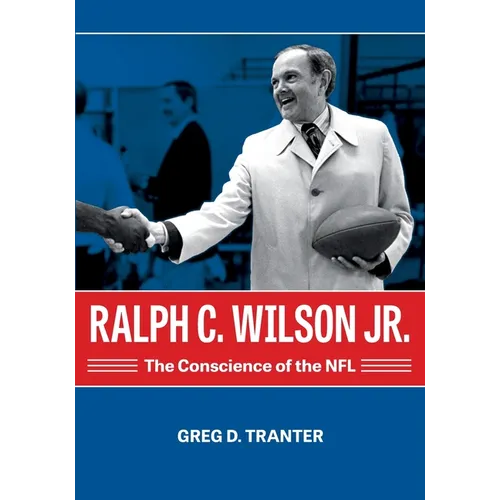 Ralph C. Wilson Jr., the Conscience of the NFL - Paperback