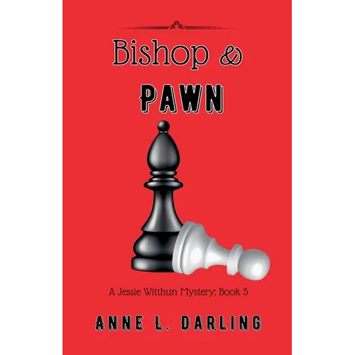 Bishop & Pawn: A Jessie Witthun Mystery, Book 5 - Paperback