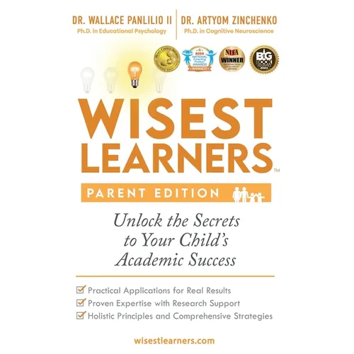 Wisest Learners (Parent Edition): Unlock the Secrets to Your Child's Academic Success - Paperback