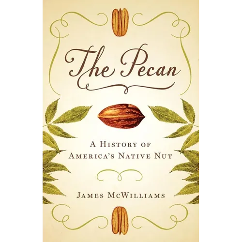 The Pecan: A History of America's Native Nut