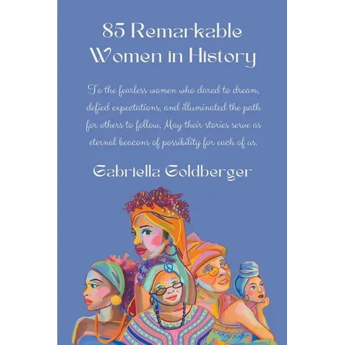 85 Remarkable Women in History - Paperback