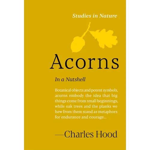 Acorns: In a Nutshell - Hardcover