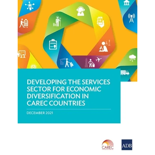 Developing the Services Sector for Economic Diversification in Carec Countries - Paperback