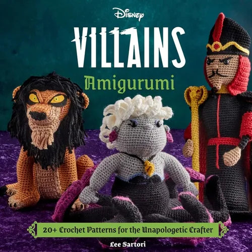 Disney Villains Amigurumi: 20+ Crochet Patterns for the Unapologetic Crafter - Hardcover