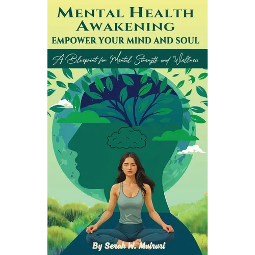 Mental Health Awakening: Empower Your Mind and Soul - Hardcover