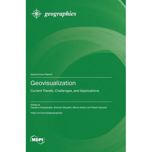 Geovisualization: Current Trends, Challenges, and Applications - Hardcover