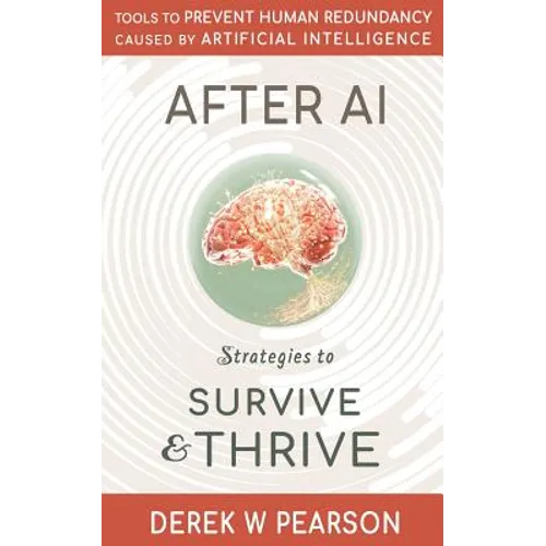 After AI: Strategies to Survive & Thrive - Paperback