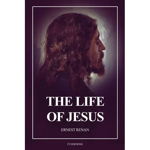 The Life of Jesus: Fully annotated edition - Paperback