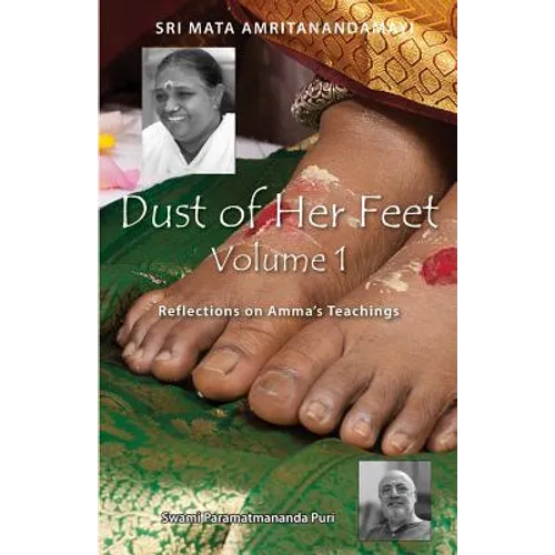 Dust Of Her Feet: Reflections On Amma's Teachings Volume 1