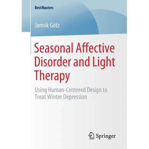 Seasonal Affective Disorder and Light Therapy: Using Human-Centered Design to Treat Winter Depression - Paperback