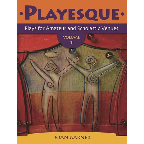 Playesque: Plays for Amateur and Scholastic Venues, Volume 1 - Paperback