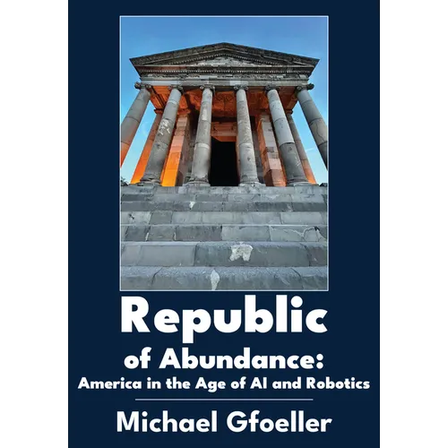 Republic of Abundance: America in the Age of AI and Robotics - Hardcover