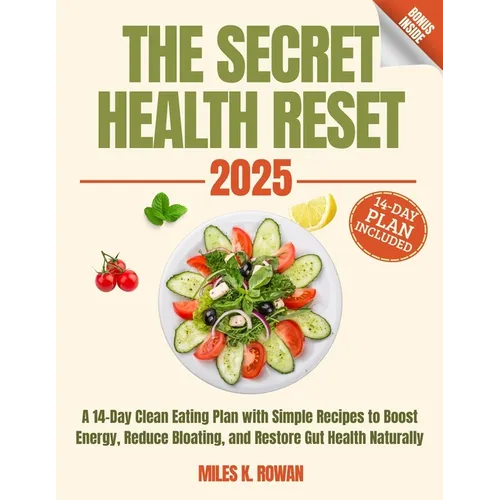 The Secret Health Reset Book: A 14-Day Clean Eating Plan with Simple Recipes to Boost Energy, Reduce Bloating, and Restore Gut Health Naturally - Paperback