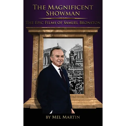 The Magnificent Showman the Epic Films of Samuel Bronston (hardback) - Hardcover